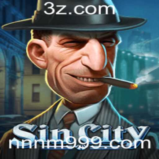 Descubra SinCity: O Novo Jogo Emocionante com nnnm99.com